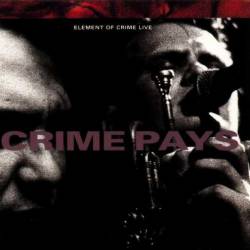 Element Of Crime : Crime Pays